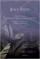 Jesus Saves by Cottrell and Moffitt - Semsen Daniel - for SATB