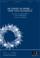 He Loved Us More w/More Than Wonderful by Davis Geron - Speck Mike - for SATB