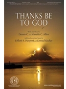 Thanks Be To God by Allen Dennis and Nan for SATB