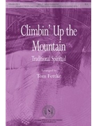 Climbin' Up The Mountain by - Fettke Tom - for SATB