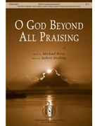 O God Beyond All Praising by Sterling Robert for SATB