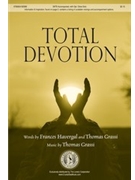 Total Devotion by Grassi Thomas for SATB