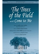 Trees Of The Field W/come To Me by Dauermann and Larson - Larson Lloyd - for SATB