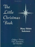 The Little Christmas Book by Solomon Mary Helen for Unison