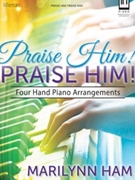 Praise Him Praise Him by - Ham Marilynn - for 1 Piano 4 Hands