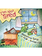 I'm Not Tired: Sleepytime Songs For... by Burrows Mark for CD (...wide-awake Kids)