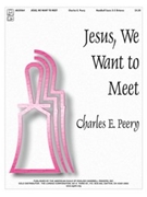 Jesus We Want To Meet by Peery Charles E - Peery Charles - for Handbells 3-5 Octave