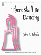 There Shall Be Dancing by Behnke John A for Handbells 3-5 Octave