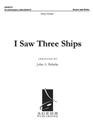 I Saw Three Ships (Full Score and String Parts) by - Behnke John A - for Strg Orch