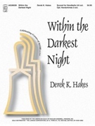 Within The Darkest Night by Hakes Derek K for Handbells 3-6 Octave