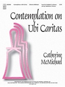 Contemplation On Ubi Caritas by McMichael Catherine - McMichael Catherine - for Handbells 3-6 Octave