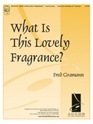 What Is This Lovely Fragrance? by - Gramann Fred - for Handbells 4-7 Octave