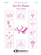 Let Us Pause by Telfer Nancy for SATB