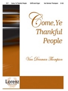 Come Ye Thankful People Come by Thompson Van Denman for SATB