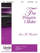 Prayers I Make by Marshall Jane for SATB