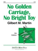 No Golden Carriage No Bright Toy by Martin Gilbert M for 2-Part