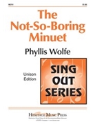 Not-so-boring Minuet The by Wolfe Phyllis - Phyllis Wolfe White - for Unison