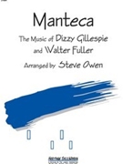 Manteca by Gillespie and Fuller - Owen Steve - for Jazz Ensemble