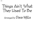 Things Ain't What They Used To Be by Ellington Mercer K - Mills Dave - for Jazz Ensemble
