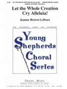 Let The Whole Creation Cry Alleluia by LeDoux Joanne B for 2-Part