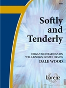 Softly & Tenderly by Wood Dale - Wood Dale - for Organ