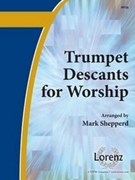 Trumpet Descants For Worship Volume 1 by - Shepherd - for Trumpet De (Vol 1)