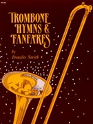 Trombone Hymns & Fanfares by Smith Douglas for Trom
