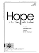 Hope Is The Thing With Feathers by Potter Kenney for SATB