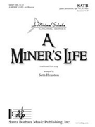 Miner's Life by - Houston Seth - for SATB