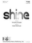 Shine! by Snyder Timothy for TTBB a cappella