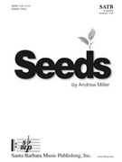 Seeds by Miller Andrew for SATB a cappella