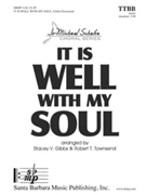 It Is Well With My Soul by - Stacey Gibbs and Rober - for TTBB