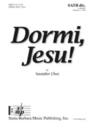 Dormi Jesu by Saunder Choi for SATB a cappella