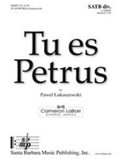Tu es petrus by Lukaszewski Pawel for SATB divisi a cappella