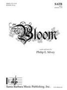 Bloom by Silvey Philip for SATB and Piano