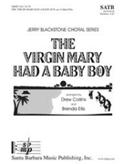 Virgin Mary Had a Baby Boy by - Drew Collins/Brenda - for SATB