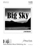 Big Sky by Houston Seth for SATB a cappella