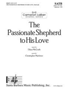 Passionate Shepherd to His Love by McGrath Ethan for SATB and Piano