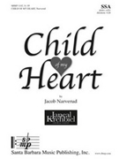 Child of My Heart by Narverud Jacob J for SSA and Piano