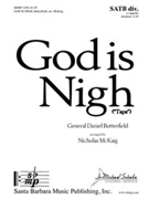 God is Nigh by Butterfield General - McKaig Nicholas - for SATB divisi a cappella
