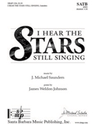 I Hear the Stars Still Singing by Saunders J Michael for SATB and Piano