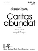 Caritas abundat by Thomas Karen P for SATB divisi a cappella