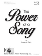 Power of a Song by Sieh Roslyn K for SATB and Piano