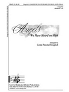 Angels We Have Heard on High by - Linda Gingrich - for SATB a cappella