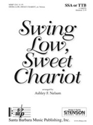 Swing Low Sweet Chariot by - Nelson Ashley F - for SSA/TTB