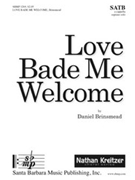 Love Bade Me Welcome by Brinsmead Daniel for SATB a cappella
