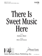 There Is Sweet Music Here by Moore Zachary for SATB and Piano
