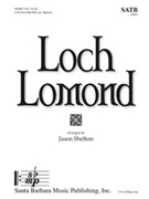 Loch Lomond by - Shelton Jason - for SATB and Piano