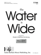 Water is Wide by - Armstrong S and M - for TTBB