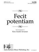 Fecit potentiam by Arnesen Kim Andre for SATB and Organ